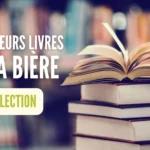 Notre Top 3 des Livres sur les Bières : Un Voyage dans l’Univers Brassicole 🌍