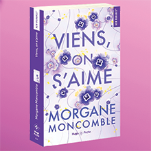 Viens, on s&#39;aime Morgane Moncomble