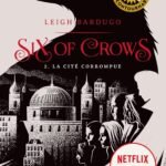 Six of Crows – Tome 2: La cité corrompue