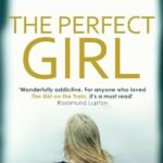 The Perfect Girl: The gripping thriller from the Richard & Judy bestselling author of THE NANNY