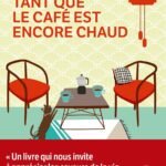 Tant que le café est encore chaud