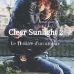 Clear Sunlight 2: Le Théâtre d’un amour