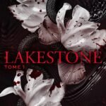 Lakestone – tome 1: Après Captive, le nouveau roman phénomène de Sarah Rivens