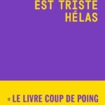 La Chair est triste hélas
