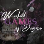 Wicked Games of Desire (Special Edition): A Dark Mafia Reverse Harem Romance