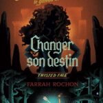 Twisted Tale – Changer son destin