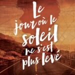 Le Jour où le soleil ne s’est plus levé: La nuit où les étoiles se sont éteintes – Tome 2