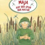 Maja auf der Spur der Natur