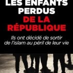 Les enfants perdus de la République: Ils ont décidé de sortir de l’islam au péril de leur vie