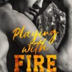 Playing with Fire: Par l’autrice à succès de la saga SINNERS et ALL SAINTS HIGH