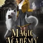 La magie oubliée (Magic Academy (édition française) t. 1)