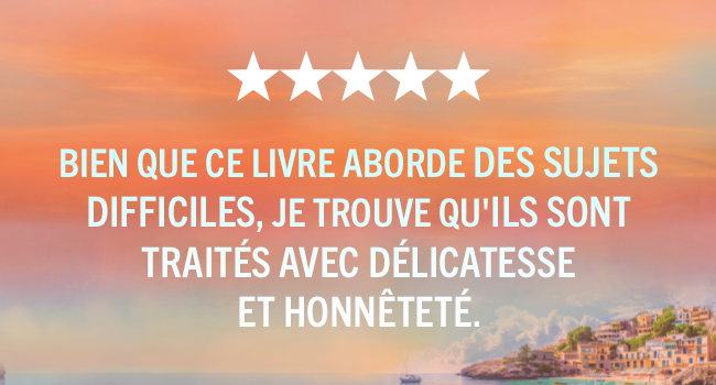 Le texte se lit comme suit : « BIEN QUE CE LIVRE ABORDE DES SUJETS DIFFICILES, JE TROUVE QU'ILS SONT TRAITÉS AVEC DÉLICATESSE ET HONNÊTETÉ. » La note de cinq étoiles est indiquée au-dessus de la révision du texte en français.
