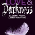 Love & Darkness – Elle est sa drogue. Il est son obscurité (New romance t. 57)