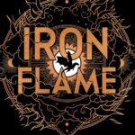 Iron Flame: DISCOVER THE GLOBAL PHENOMENON THAT EVERYONE CAN’T STOP TALKING ABOUT! (The Empyrean Book 2) (English Edition)