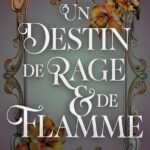 Un destin de rage & de flamme: Une romantasy, enemies to lovers, aux 1 million de vues sur TikTok