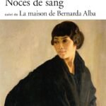 Noces de sang/La maison de Bernarda Alba
