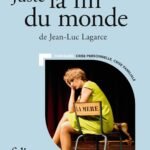 Dossier sur « Juste la fin du monde » de Jean-Luc Lagarce – Bac 2024