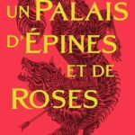 ACOTAR T1: Un Palais d’épines et de roses