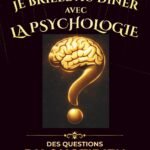 Ce soir je brille au dîner avec la psychologie humaine: Comprendre les biais cognitifs, influencer les décisions, décrypter les comportements et mieux … autres en 90 histoires courtes et marquantes