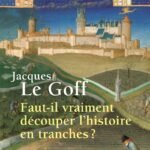 Faut-il vraiment découper l&rsquo;histoire en tranches ?